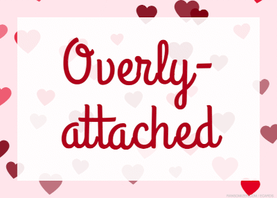 Overly Attached
