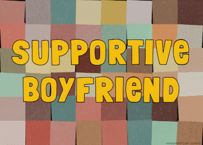 Supportive Boyfriend