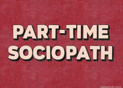 Part-Time Sociopath