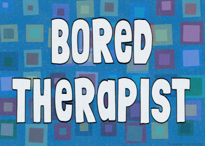 Bored Therapist